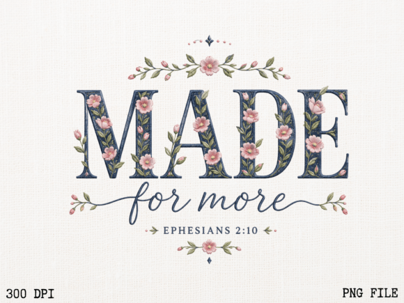 Made for More Christian PNG | Floral Fai