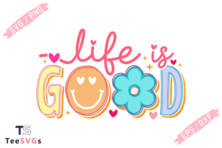 Life is Good Svg, Inspirational Svg Graphic by TeeSVGs · Creative Fabrica