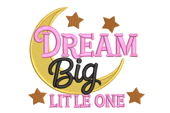 Dream Big Little One
