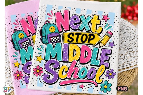 Next Stop Middle School Sublimation PNG
