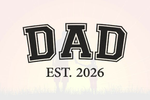 Dad EST 2026 Embroidery Design