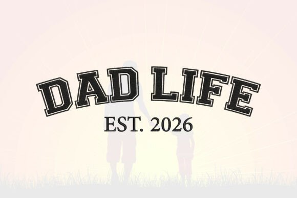 Dad Life EST 2026 Embroidery Design