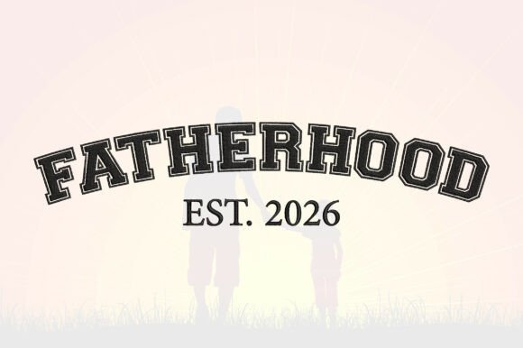 Fatherhood EST 2026 Embroidery Design