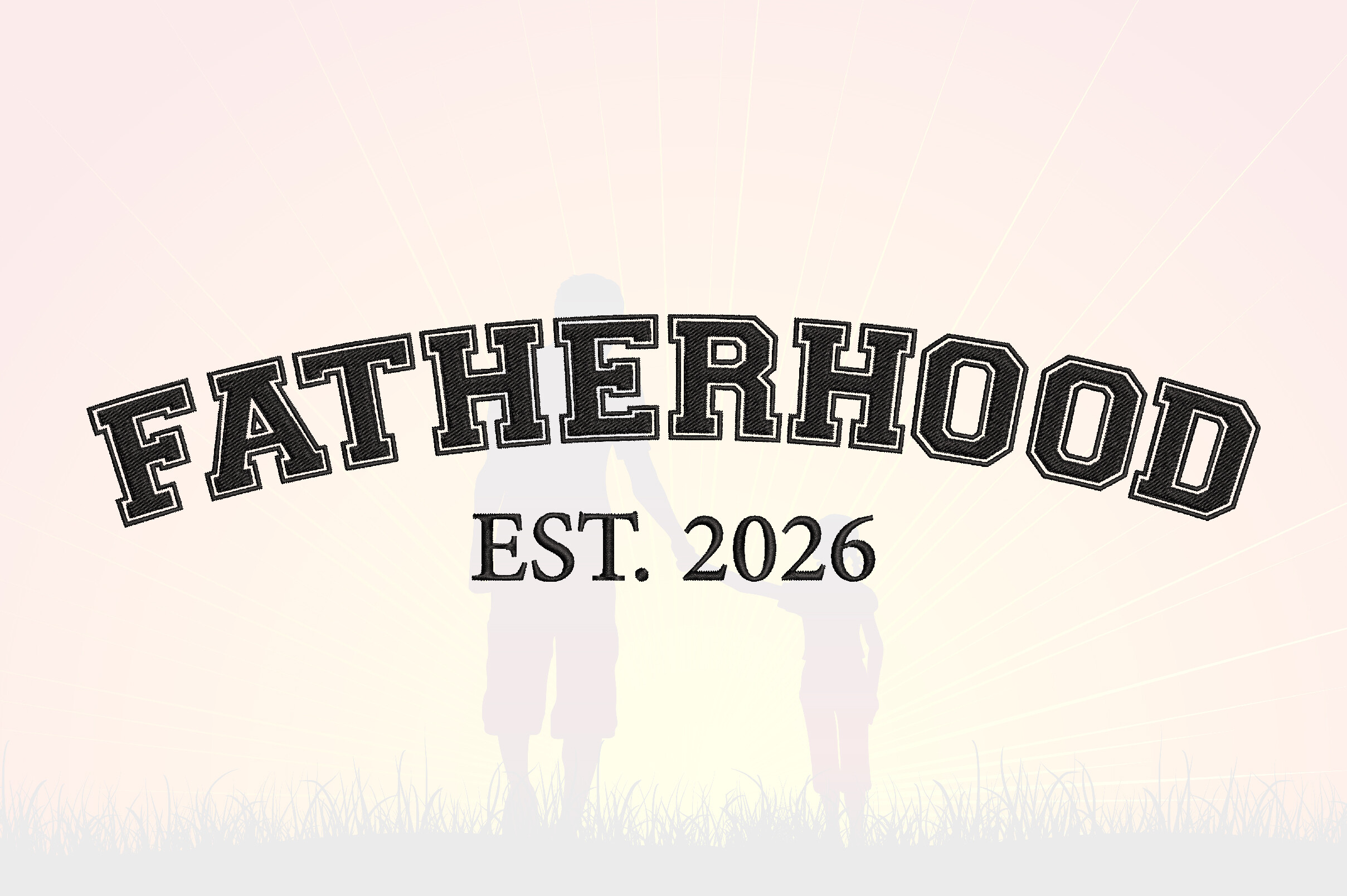 Fatherhood EST 2026 Embroidery Design