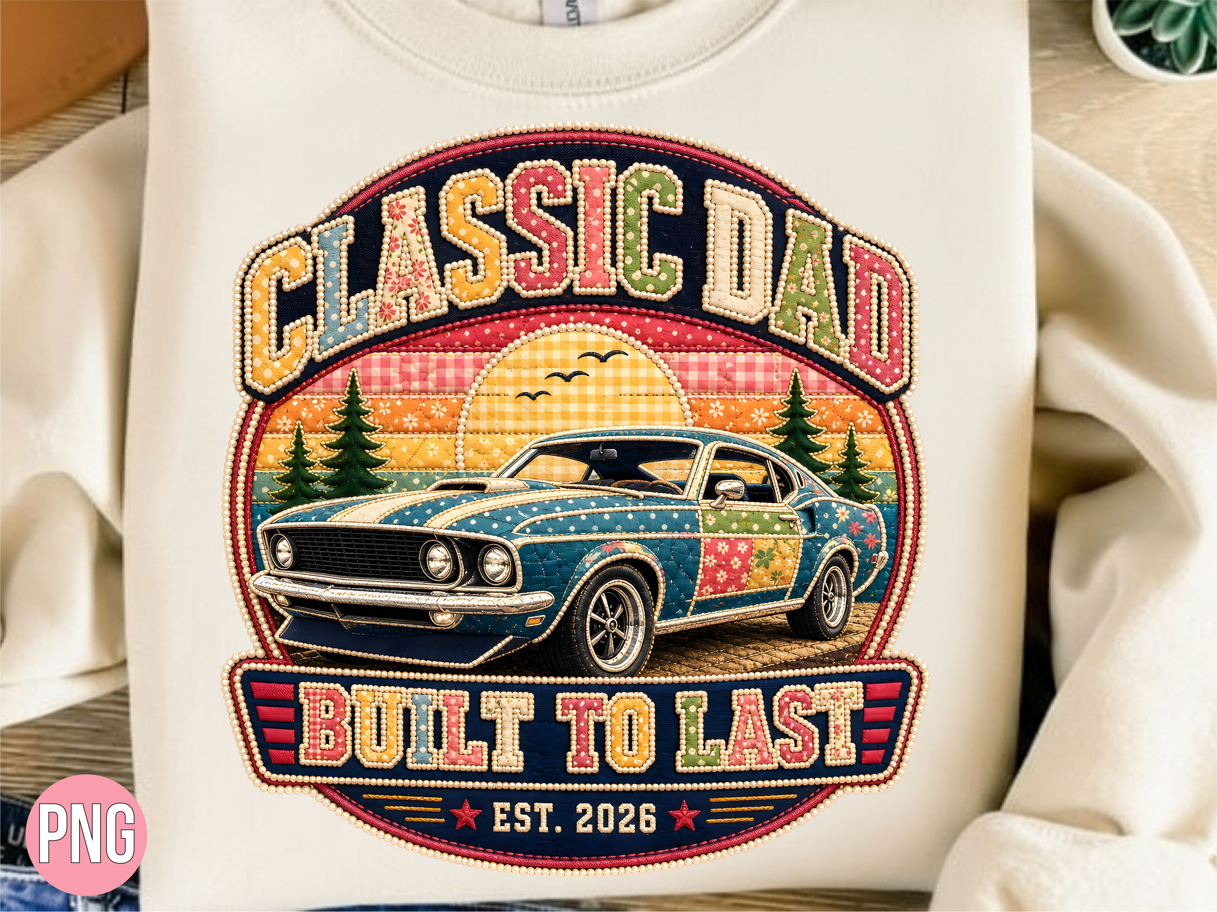 Classic Dad Built to Last Father PNG
