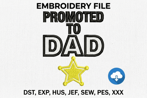 Promoted to Dad Machine Embroidery