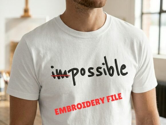 Motivational Quote ImPossible Embroidery
