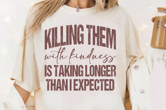 Funny Sarcastic, Killing Them with Kindn
