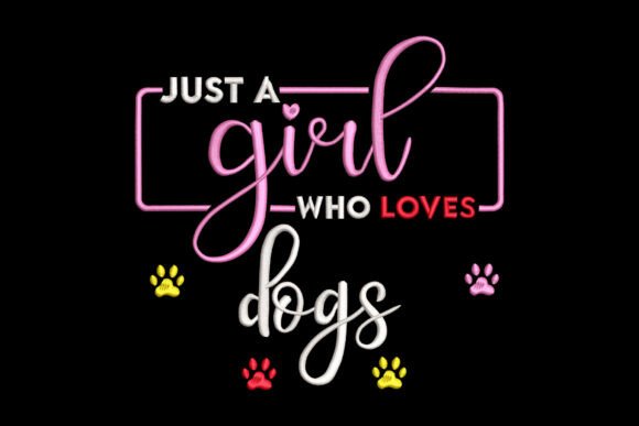 Just a Girl Who Loves Dogs