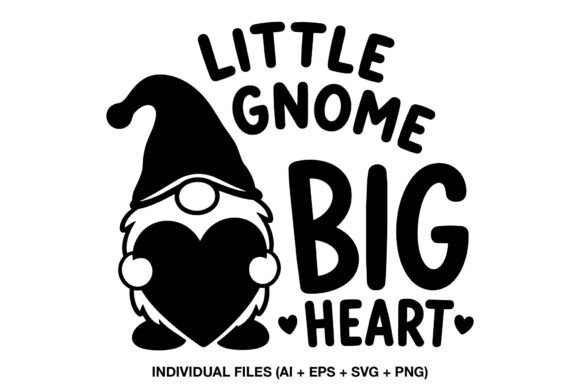Little Gnome Big Heart Quote