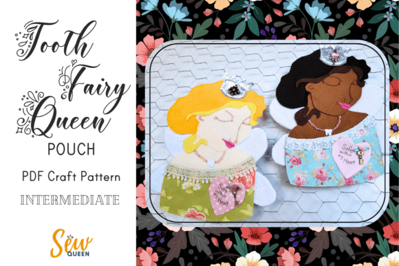 Tooth Fairy Queen Pouch – PDF Pattern
