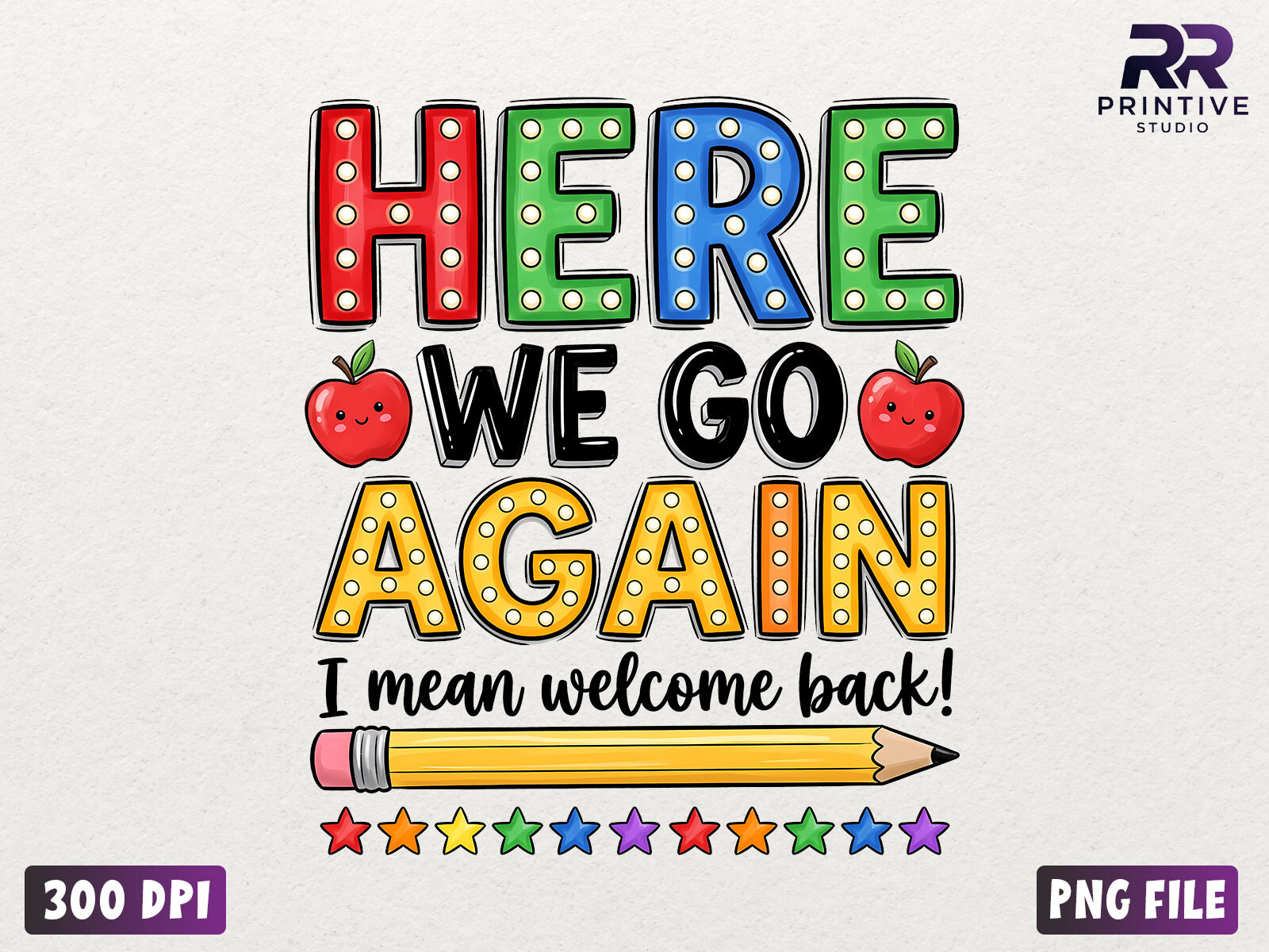Here We Go Again School PNG Graphic by RR Printive Studio · Creative ...