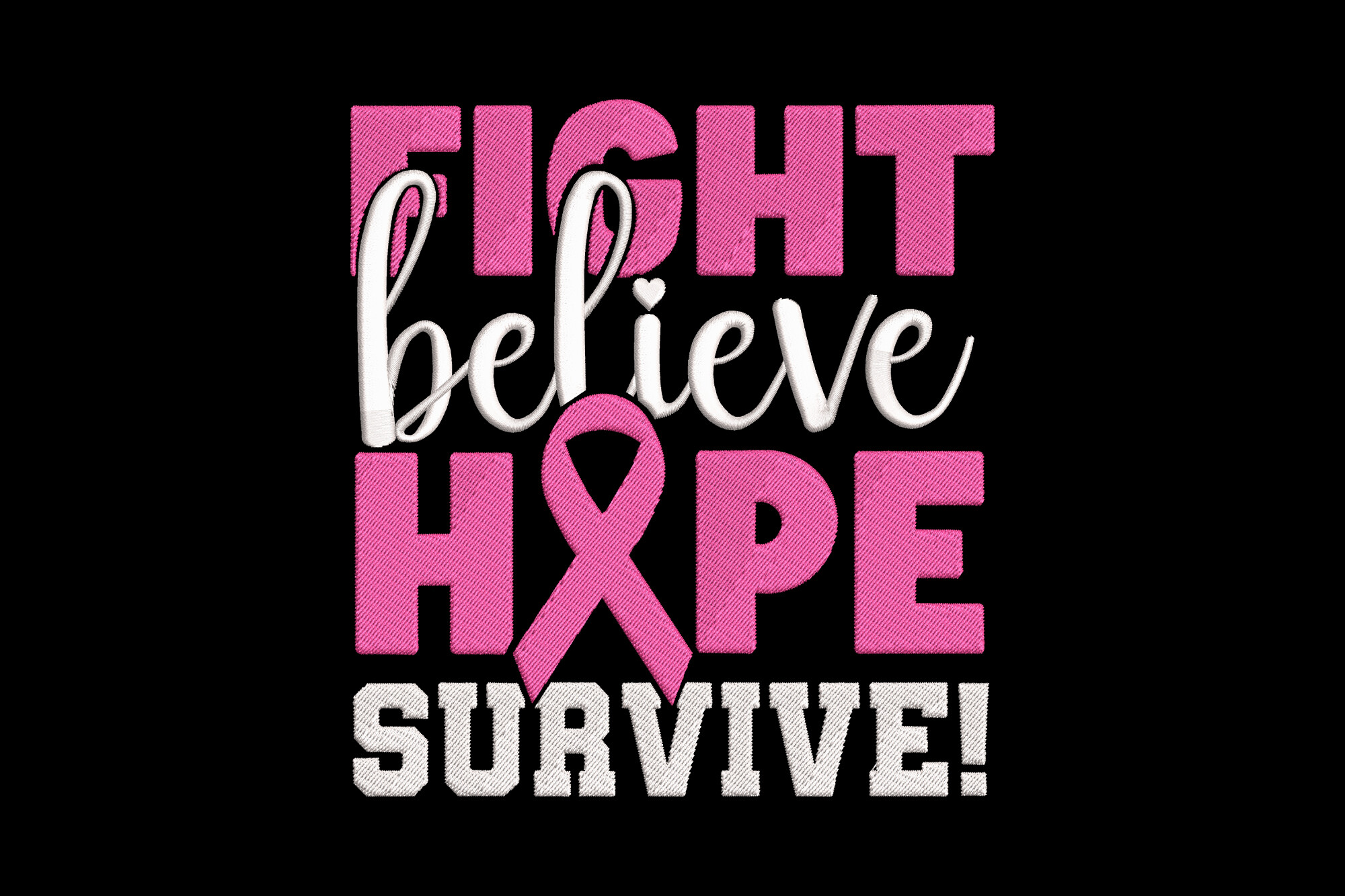 Fight Believe Hope Survive
