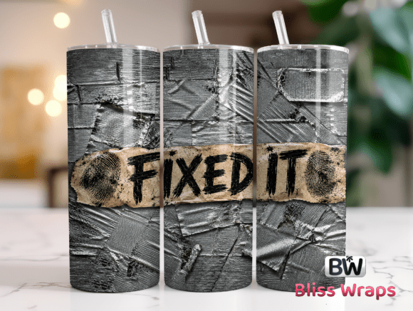 Fixed It Tumbler Wrap Sublimation PNG