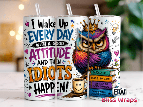 Sarcastic Owl Tumbler Wrap Graphic Tumbler Wraps By Bliss Wraps