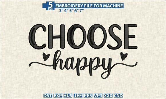 Choose Happy Pattern DST PES Embroidery