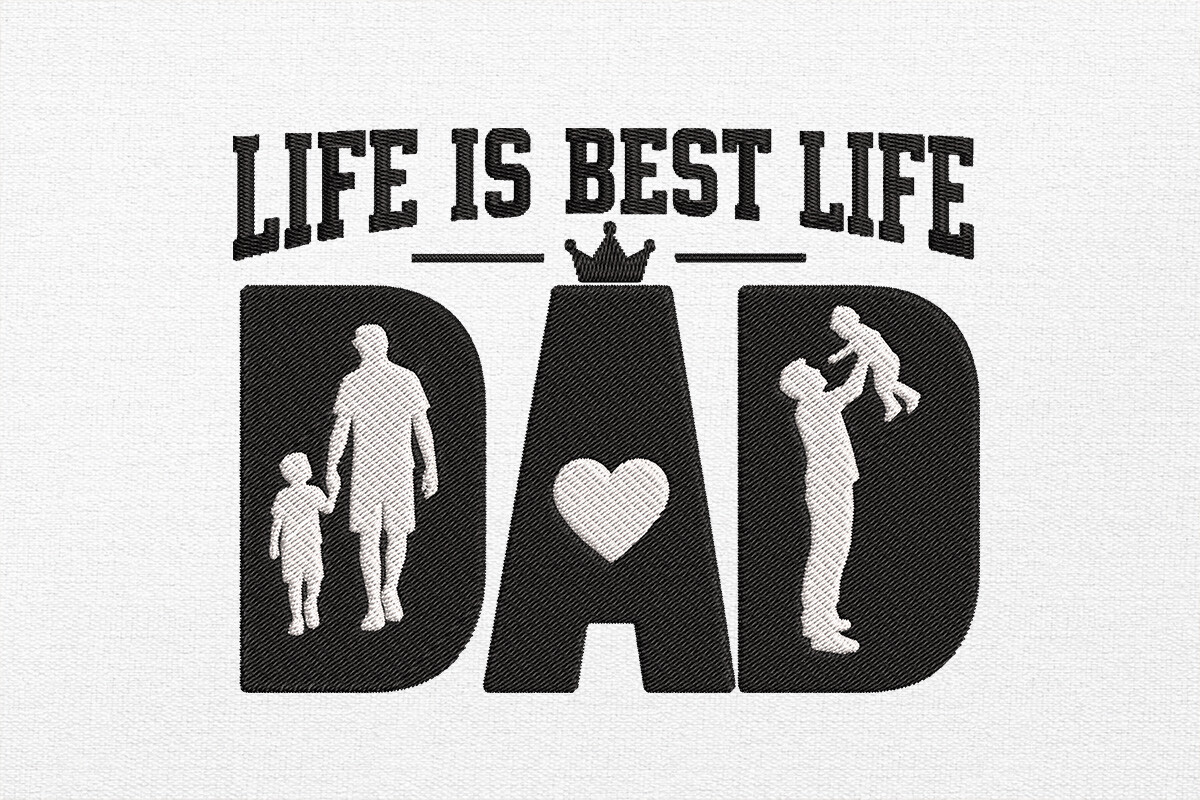 Best Dad Life Embroidery Design