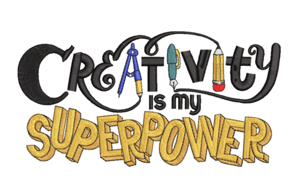 Creativity is My Superpower – Art Quote