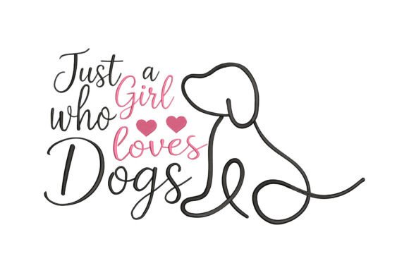 Just a Girl Who Loves Dogs