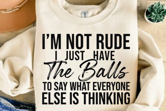 im Not Rude Svg Funny Sarcastic Svg