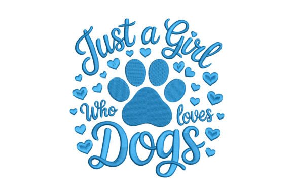 Just a Girl Who Loves Dogs