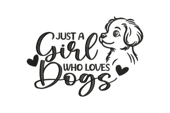 Just a Girl Who Loves Dogs