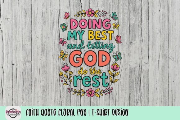 Faith Quote Floral Png Tshirt Design Graphics