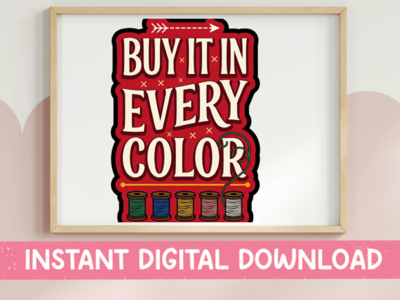 Buy It In Every Color Thread Design Graphics