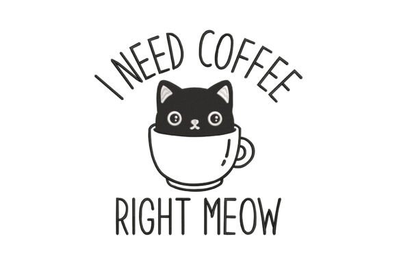 I Need Coffee Right Meow Funny Cat