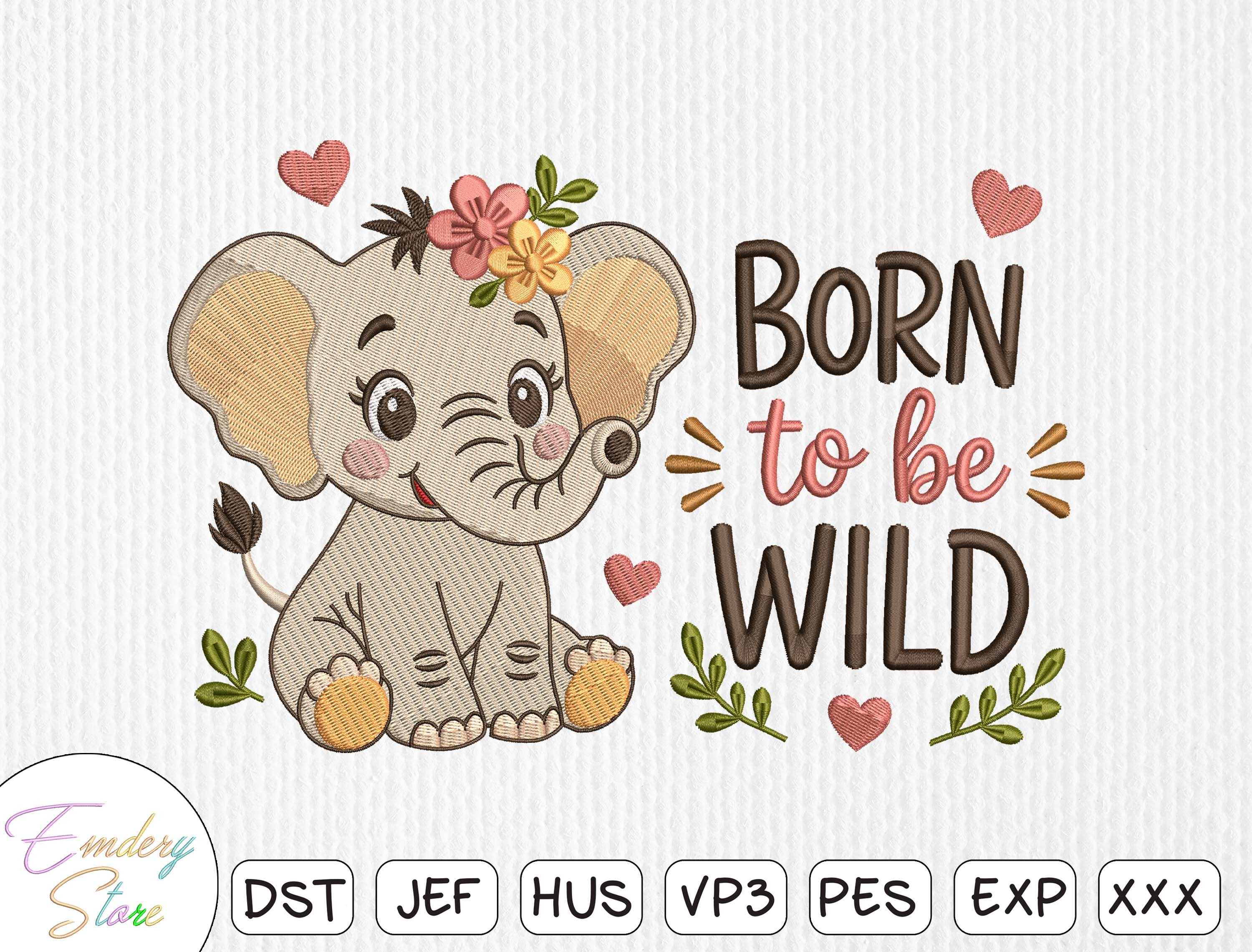 Born to Be Wild Elephant Embroidery File