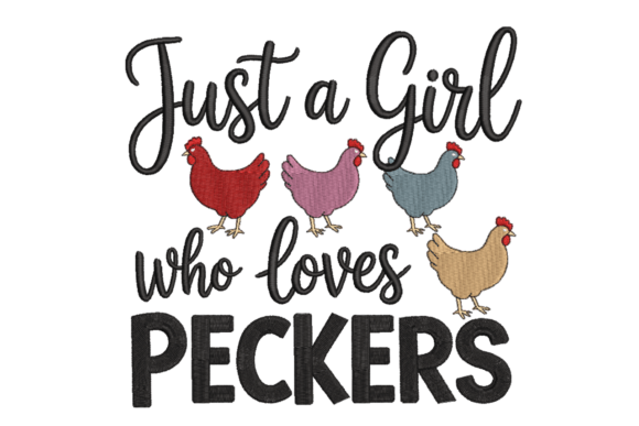 Just a Girl Who Loves Peckers