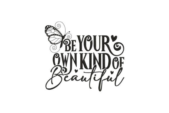 Be Your Own Kind of Beautiful