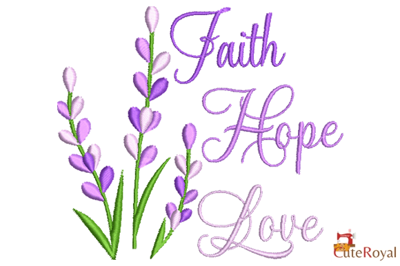 Faith Hope Love Lavender - Floral Quote