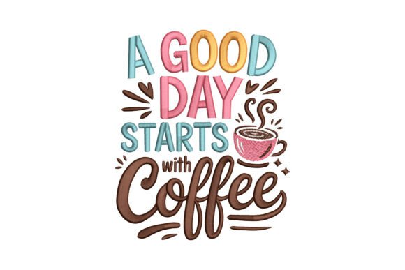 A Good Day Starts with Coffee