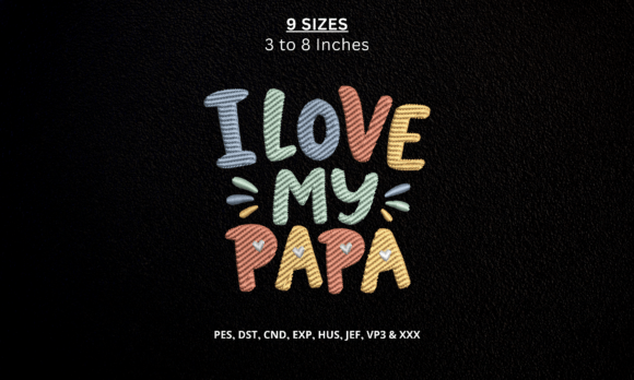 I Love My Papa Embroidery Design Pattern