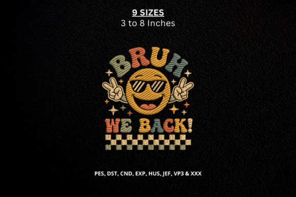 BRUH We Back Funny DST PES Embroidery