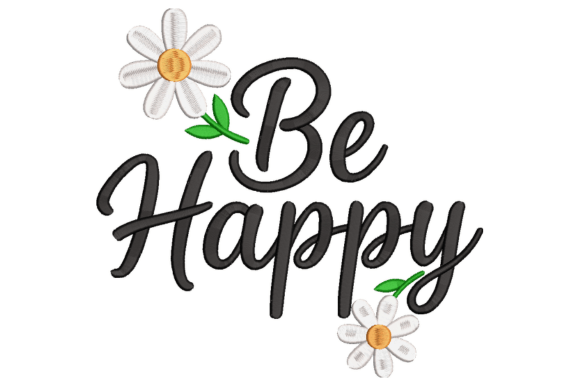 Be Happy Embroidery Design