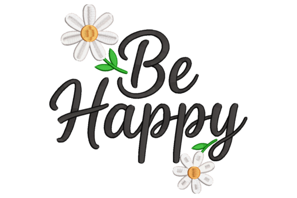 Be Happy Embroidery Design