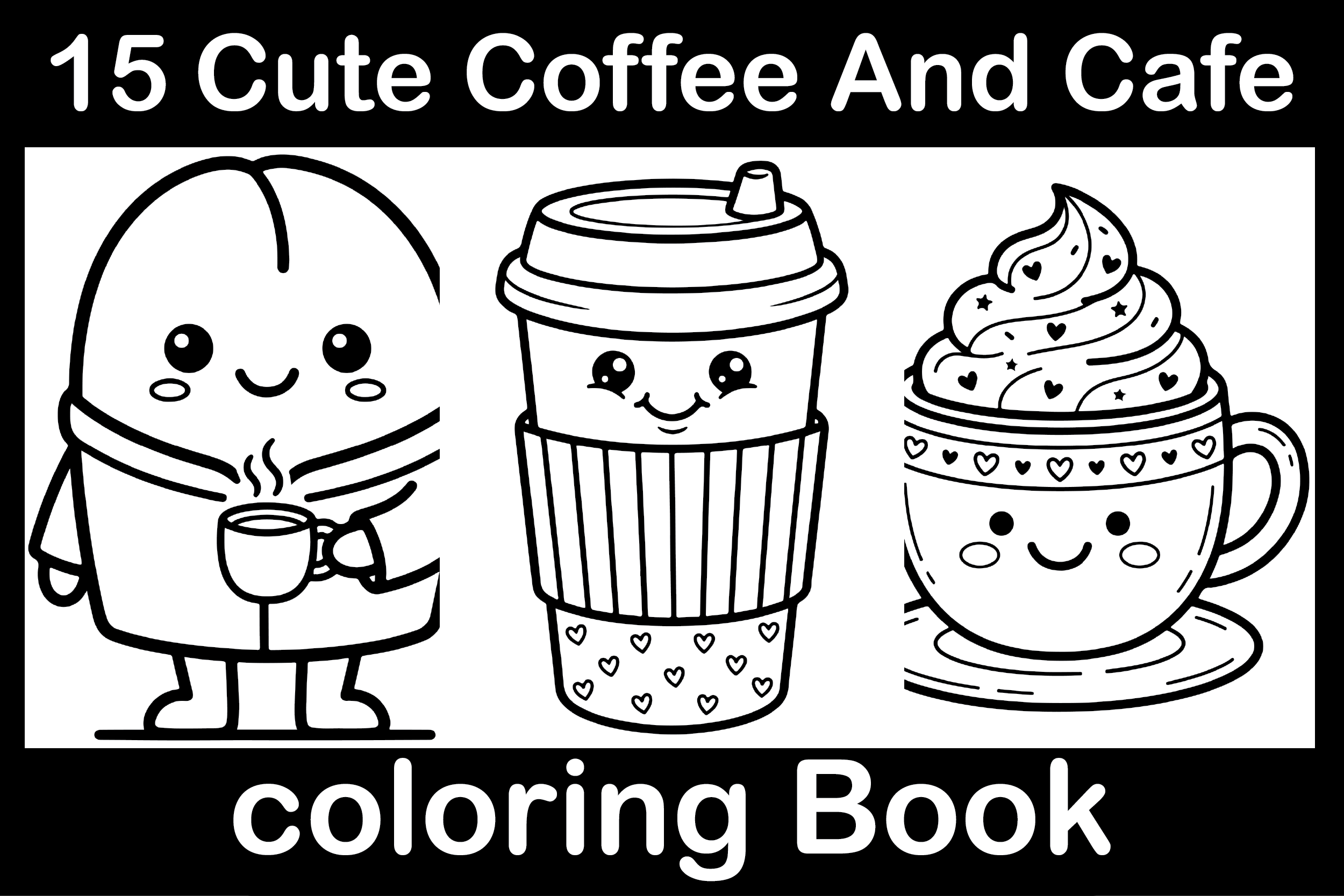 Cute Coffee and Cafe Coloring Book