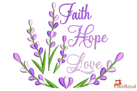 Words Faith Hope Love Lavender - Flowers