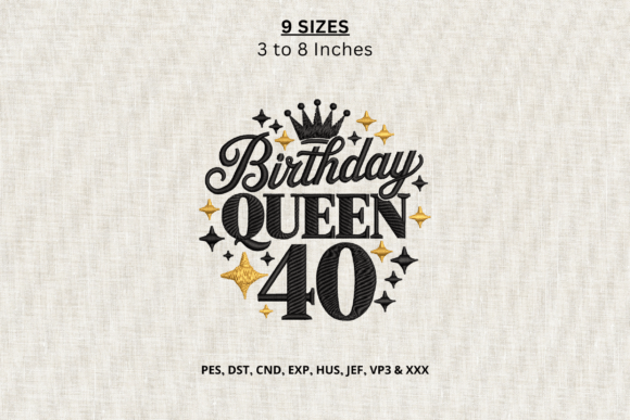 Birthday Queen 40 Machine Embroidery