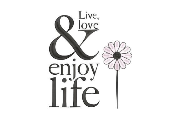 Live Love and Enjoy Life