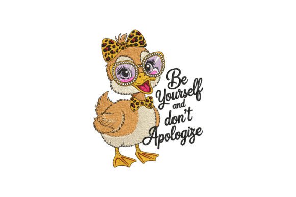 Be Yourself and Don't Apologize Duck