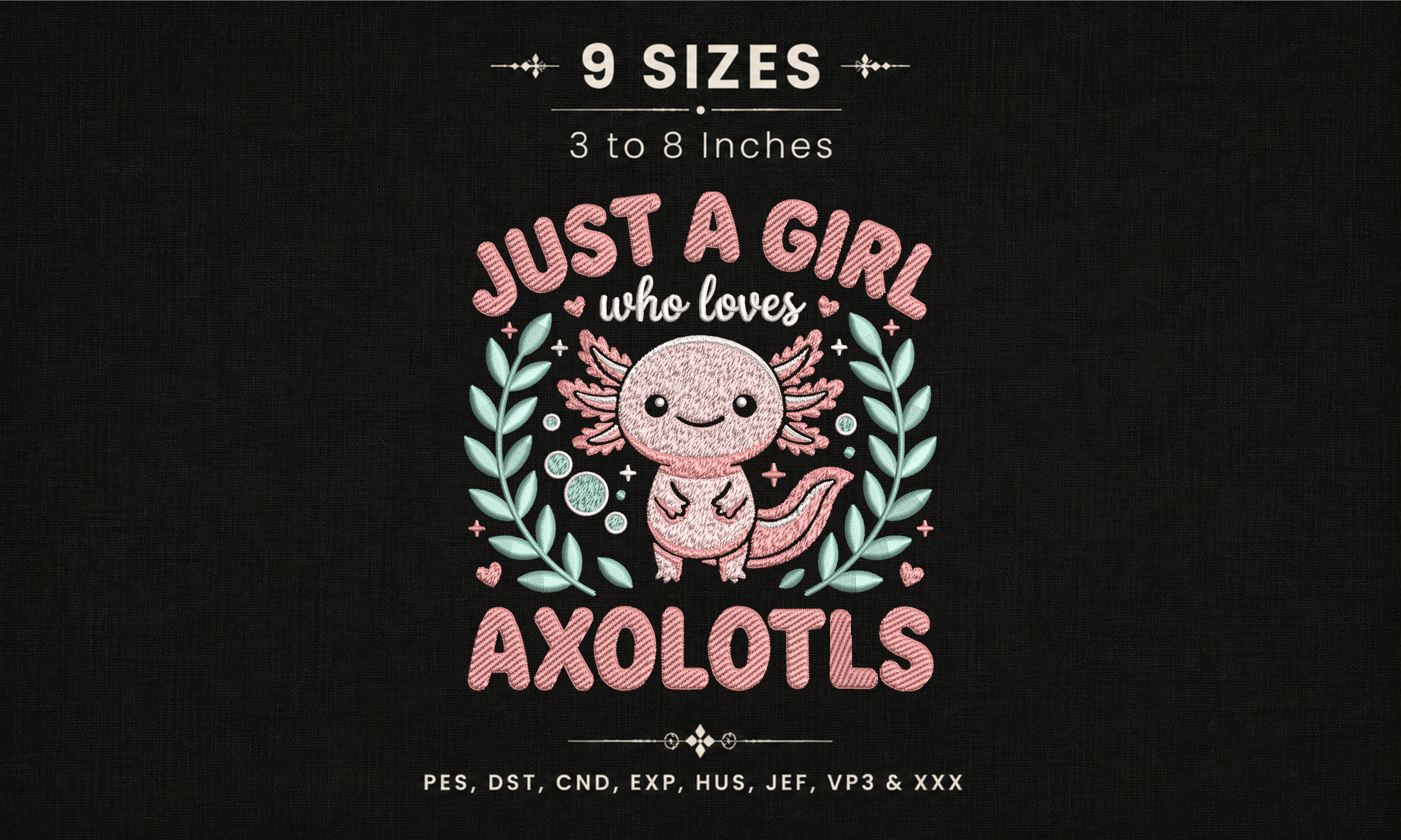 Just a Girl Who Loves Axolotls Embroidery