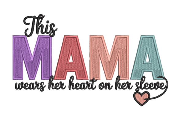 This Mama Wears Her Heart on Her Sleeve