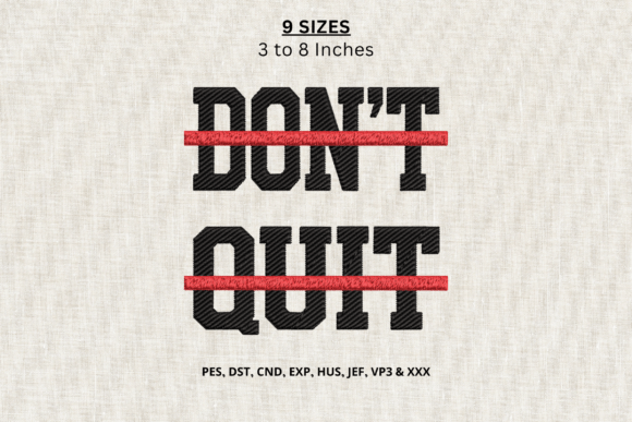 Don’t Quit Machine Embroidery Design