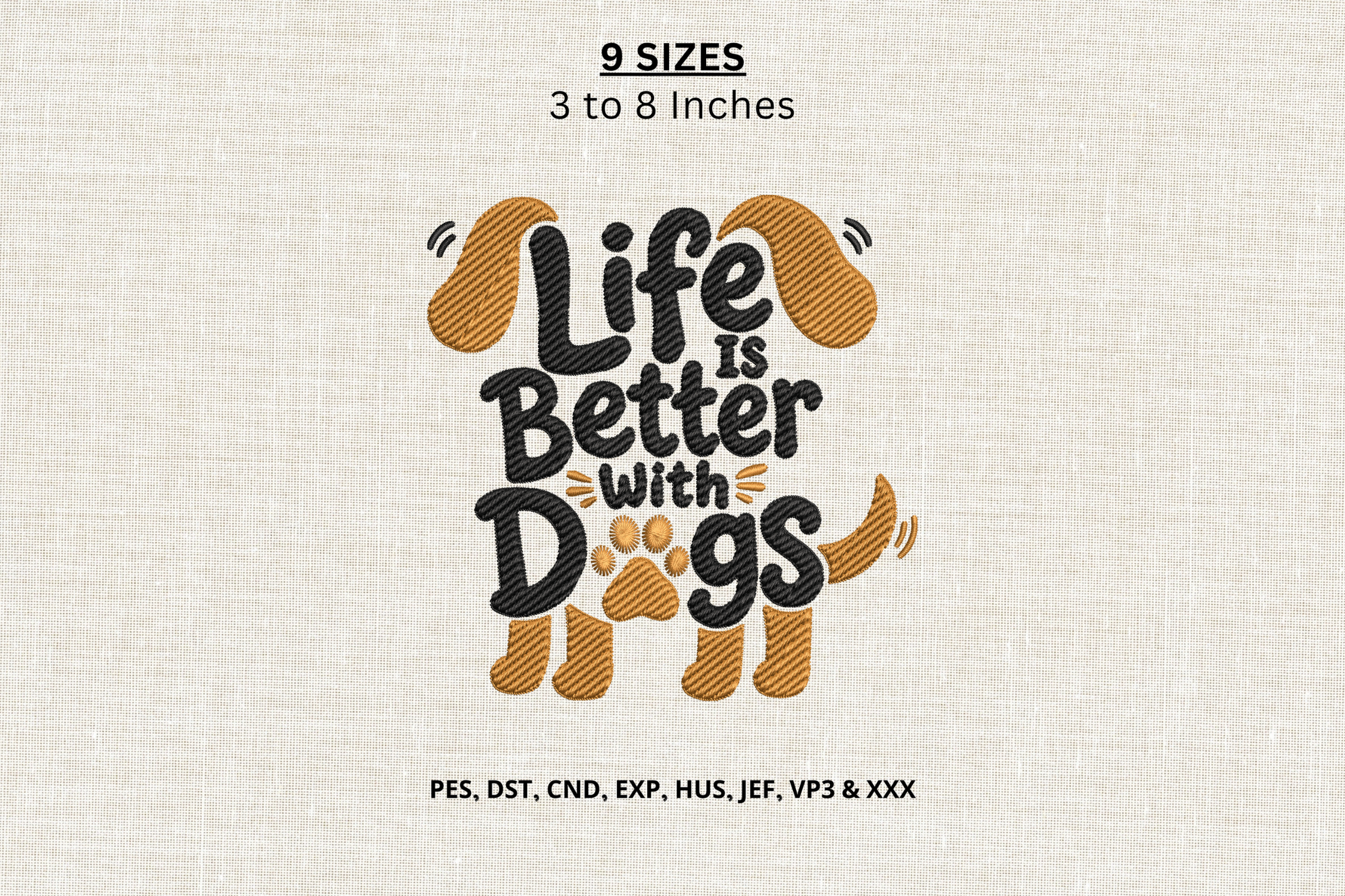 Life is Better with Dogs Embroidery DST