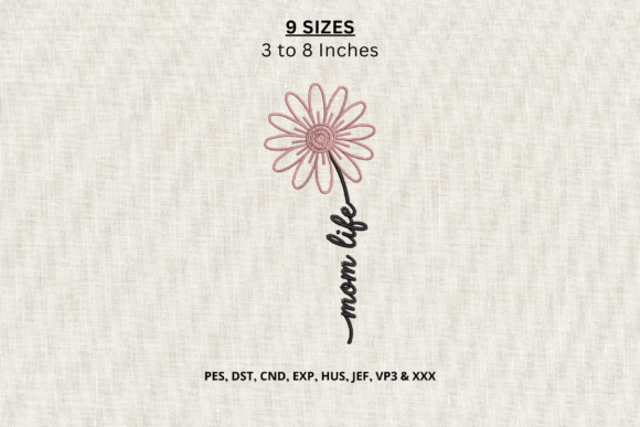 Mom Life Flower Machine Embroidery DST