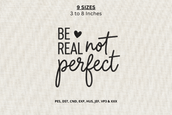 Be Real Not Perfect Machine Embroidery