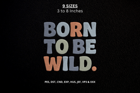 Born to Be Wild Machine Embroidery DST